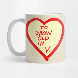 To Grow Old In Mug